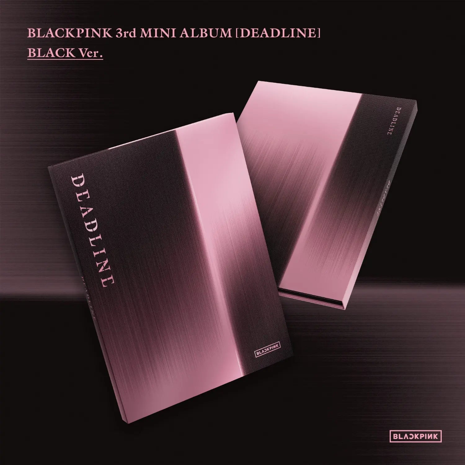 BLACKPINK - 3rd Mini Album [DEADLINE] (BLACK Ver. / PINK Ver.)