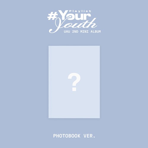 UAU – 2nd Mini Album [Playlist #Your Youth] (PHOTOBOOK VER.)